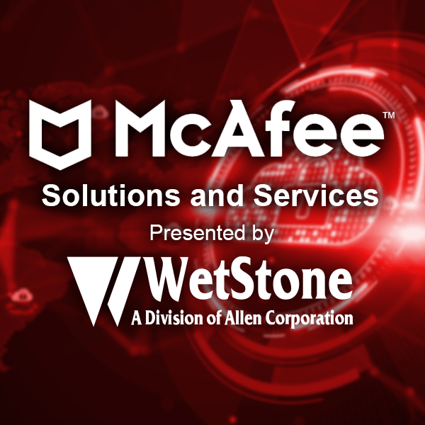 McAfee Solutions and Services Presented by Wetstone